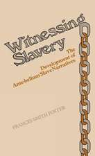 Witnessing Slavery: The Development of Ante-Bellum Slave Narratives