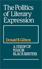 The Politics of Literary Expression: A Study of Major Black Writers