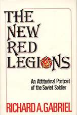 The New Red Legions: An Attitudinal Portrait of the Soviet Soldier