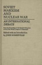 Soviet Marxism and Nuclear War: An International Debate