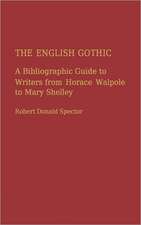 The English Gothic: A Bibliographic Guide to Writers from Horace Walpole to Mary Shelley