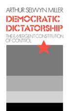 Democratic Dictatorship: The Emergent Constitution of Control