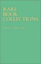 Rare Book Collections: Some Theoretical and Practical Suggestions for Use by Librarians and Students