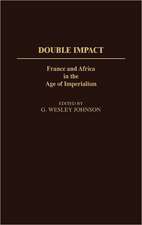 Double Impact: France and Africa in the Age of Imperialism