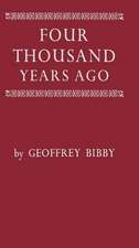 Four Thousand Years Ago: A World Panorama of Life in the Second Millenium B.C