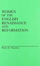 Women of the English Renaissance and Reformation.