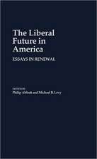 The Liberal Future in America: Essays in Renewal