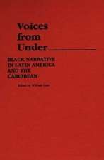 Voices from Under: Black Narrative in Latin America and the Caribbean