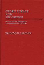 George Lukacs and His Critics: An International Bibliography with Annotations (1910-1982)