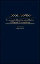 Ecce Homo: An Annotated Bibliographic History of Physical Anthropology