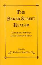 The Baker Street Reader: Cornerstone Writings about Sherlock Holmes