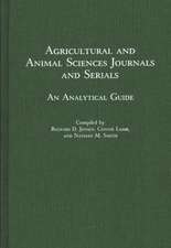 Agricultural and Animal Sciences Journals and Serials: An Analytical Guide