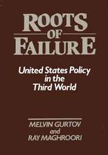 Roots of Failure: United States Policy in the Third World