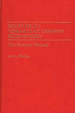 Soviet Policy Toward East Germany Reconsidered: The Postwar Decade