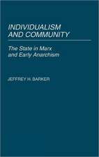 Individualism and Community: The State in Marx and Early Anarchism