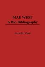 Mae West: A Bio-Bibliography