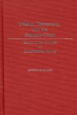 Politics, Democracy, and the Supreme Court: Essays on the Frontier of Constitutional Theory