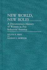 New World, New Roles.: A Documentary History of Women in Pre-Industrial America