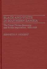 Black and White in Southern Zambia: The Tonga Plateau Economy and British Imperialism, 1890-1939