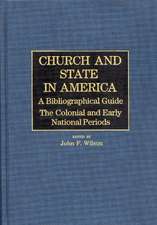 Church and State in America: The Colonial and Early National Periods