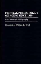 Federal Public Policy on Aging Since 1960: An Annotated Bibliography