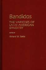 Bandidos: The Varieties of Latin American Banditry