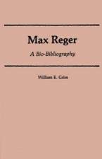 Max Reger: A Bio-Bibliography