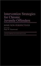 Intervention Strategies for Chronic Juvenile Offenders: Some New Perspectives