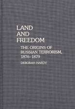 Land and Freedom: The Origins of Russian Terrorism, 1876-1879