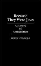 Because They Were Jews: A History of Antisemitism