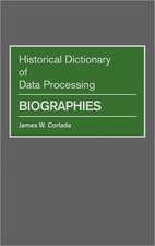 Historical Dictionary of Data Processing: Biographies