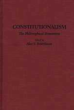 Constitutionalism: The Philosophical Dimension