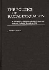 The Politics of Racial Inequality: A Systematic Comparative Macro-Analysis from the Colonial Period to 1970