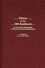 Humor of the Old Southwest: An Annotated Bibliography of Primary and Secondary Sources