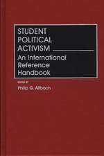 Student Political Activism: An International Reference Handbook