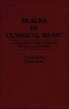 Blacks in Classical Music: A Bibliographical Guide to Composers, Performers, and Ensembles