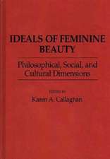 Ideals of Feminine Beauty: Philosophical, Social, and Cultural Dimensions