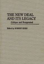 The New Deal and Its Legacy: Critique and Reappraisal