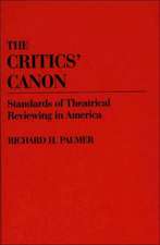 The Critics' Canon: Standards of Theatrical Reviewing in America