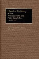 Historical Dictionary of the French Fourth and Fifth Republics, 1946-1991