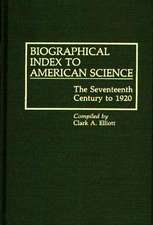 Biographical Index to American Science: The Seventeenth Century to 1920