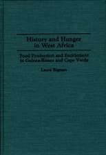 History and Hunger in West Africa: Food Production and Entitlement in Guinea-Bissau and Cape Verde