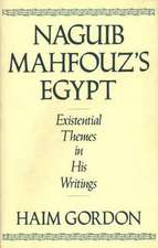 Naguib Mahfouz's Egypt: Existential Themes in His Writings