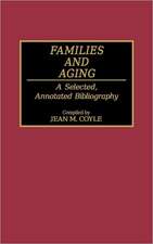 Families and Aging: A Selected, Annotated Bibliography