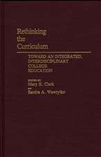 Rethinking the Curriculum: Toward an Integrated, Interdisciplinary College Education