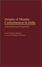 Origins of Muslim Consciousness in India: A World-System Perspective