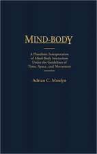 Mind-Body: A Pluralistic Interpretation of Mind-Body Interaction Under the Guidelines of Time, Space, and Movement