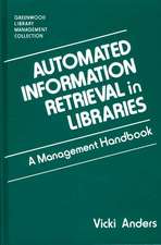 Automated Information Retrieval in Libraries: A Management Handbook