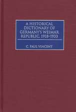 A Historical Dictionary of Germany's Weimar Republic, 1918-1933