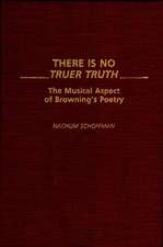 There Is No Truer Truth: The Musical Aspect of Browning's Poetry